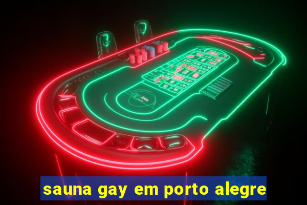 sauna gay em porto alegre